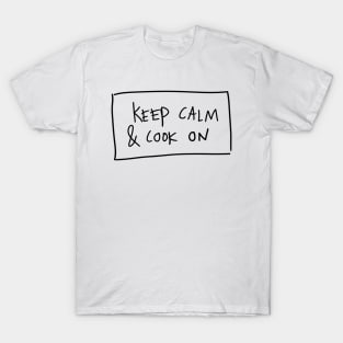 KeepCalmAndCookOn T-Shirt